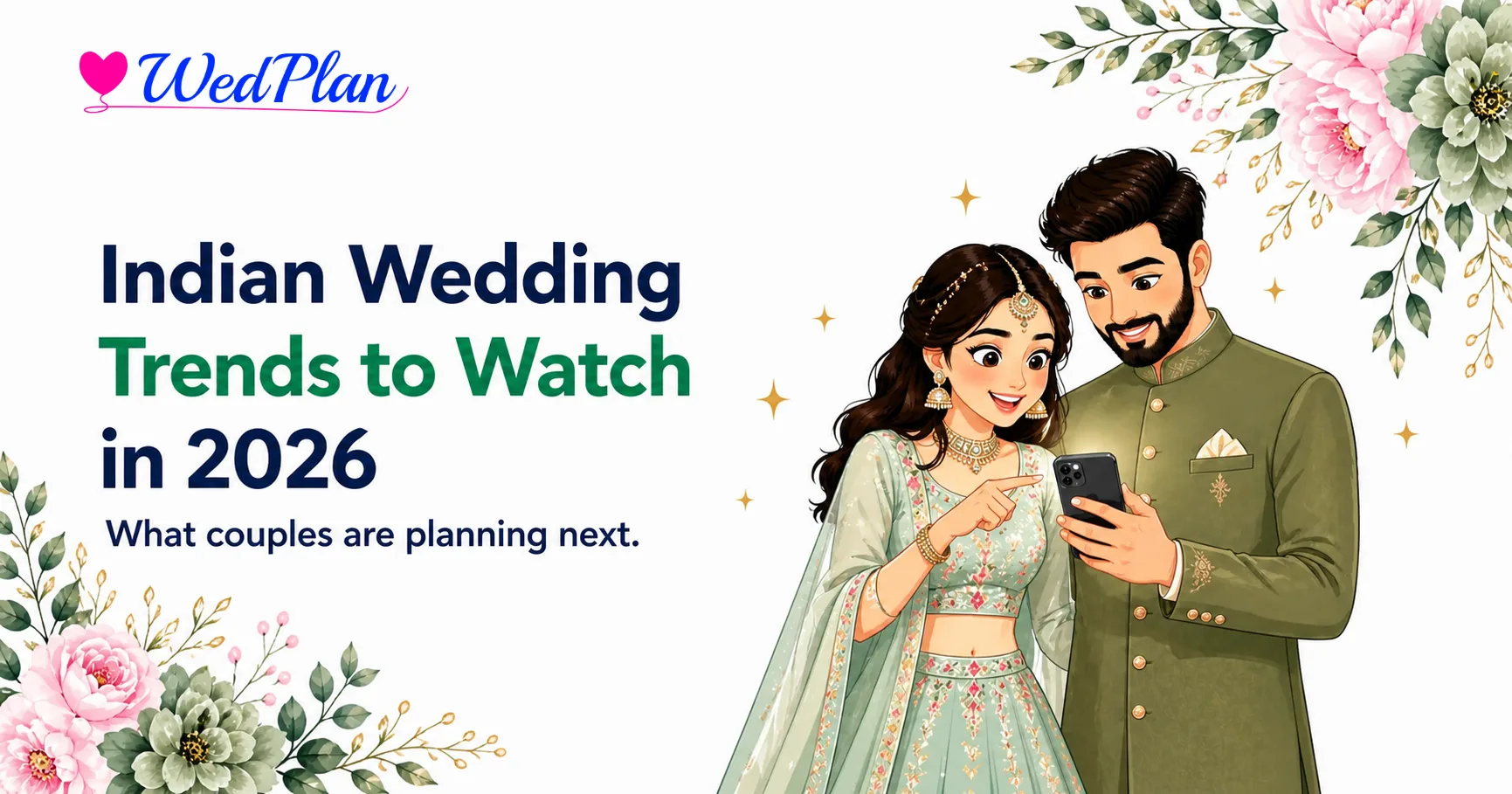 Indian Wedding Trends to Watch in 2026 — What Couples Are Planning Next